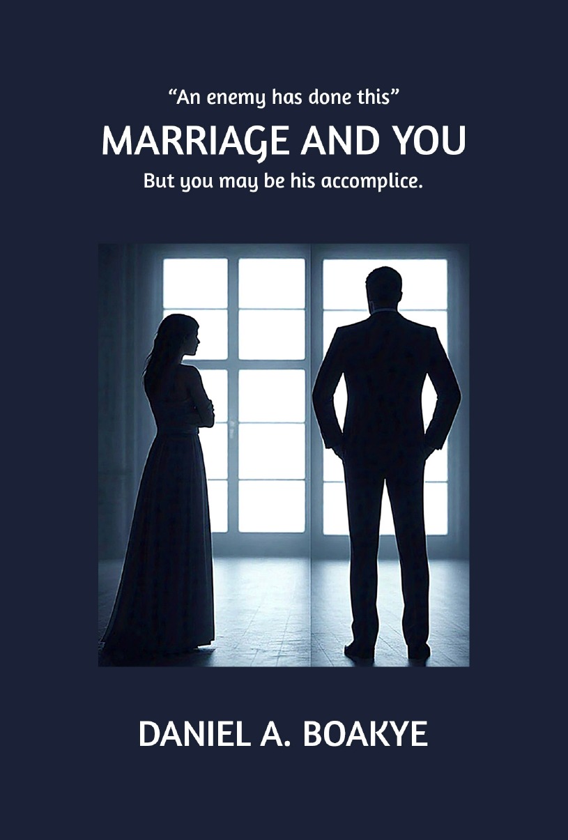 Marriage and You by Daniel A. Boakye
